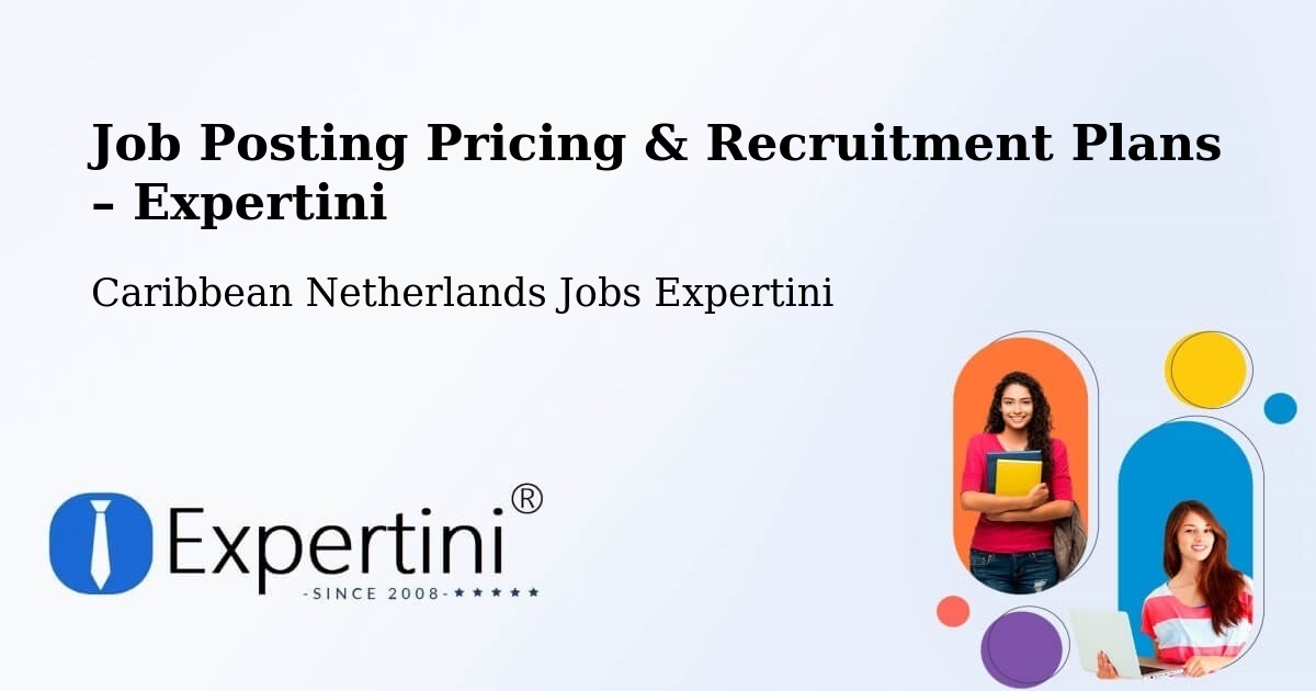 Job Posting Pricing & Recruitment Plans – St. Johns - St. Johns, Caribbean Netherlands Jobs Expertini